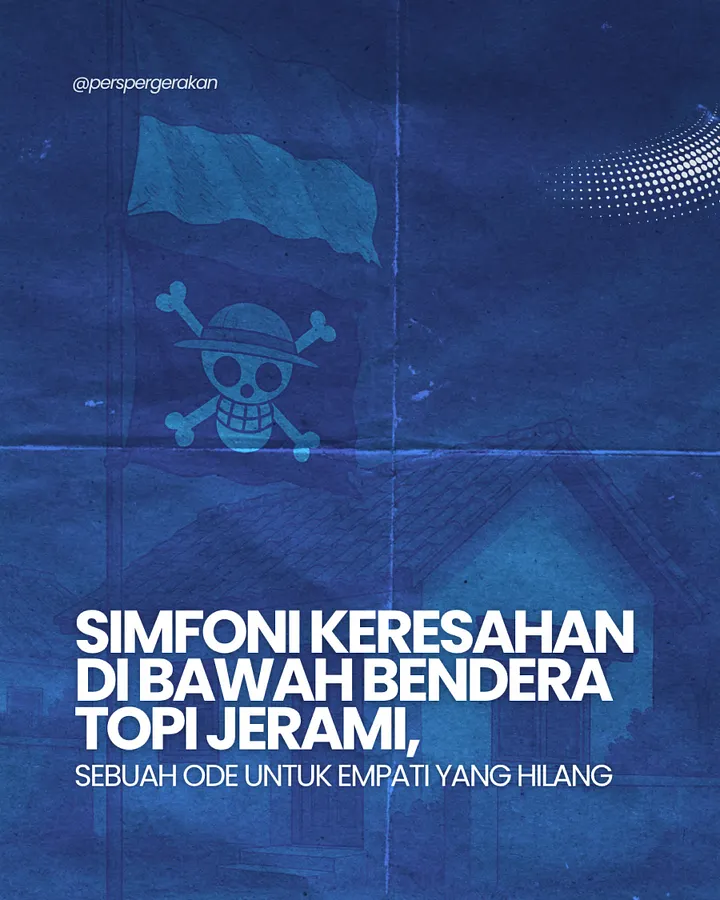 Simfoni Keresahan di Bawah Bendera Topi Jerami, Sebuah Ode untuk Empati yang Hilang