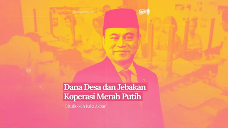 Dana Desa dan Jebakan Koperasi Merah Putih: Mengancam Nadi Ekonomi Rakyat