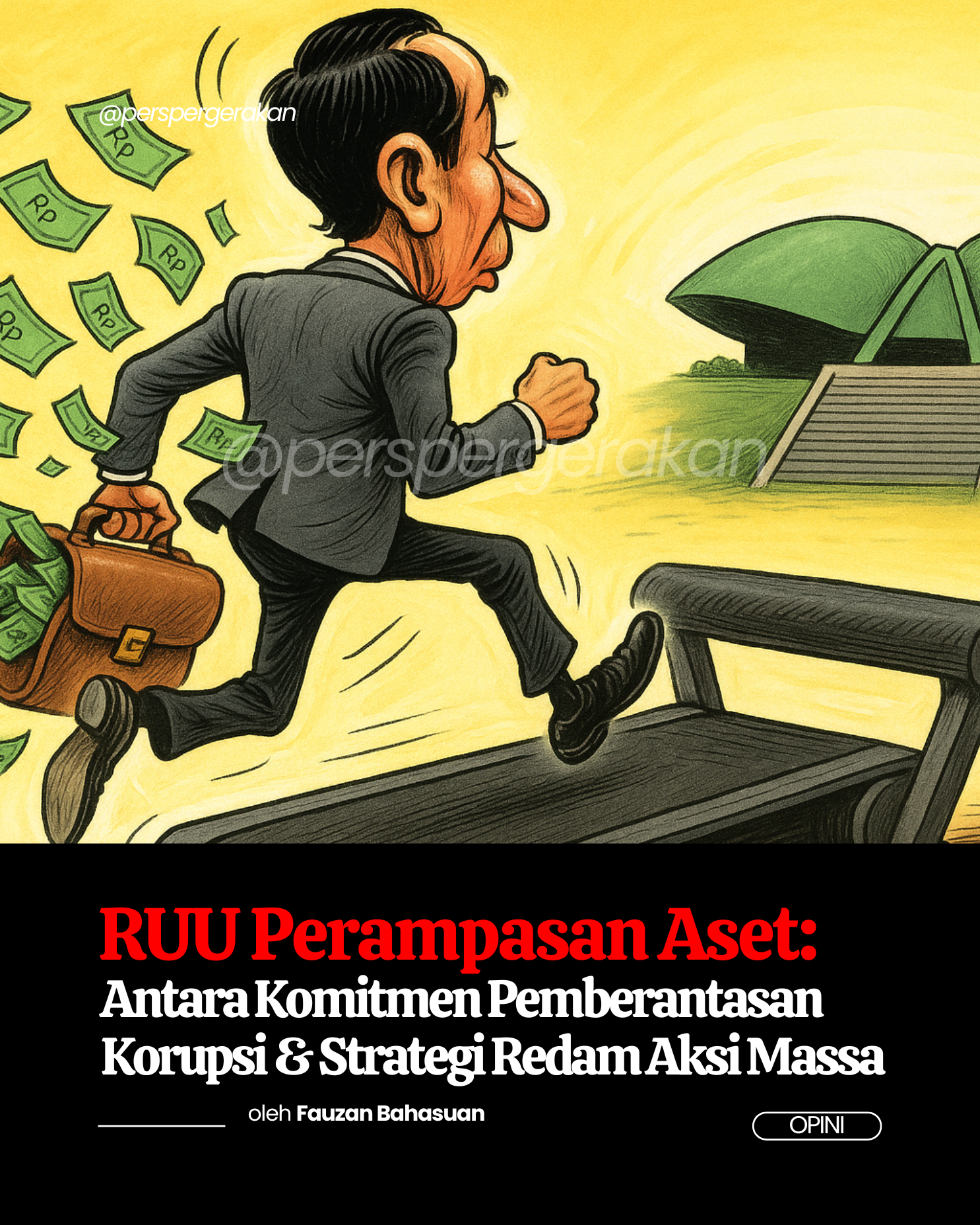 RUU Perampasan Aset: Antara Komitmen Pemberantasan Korupsi dan Strategi Redam Aksi Massa